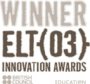 Winner of the British Council Elton Award 2003
